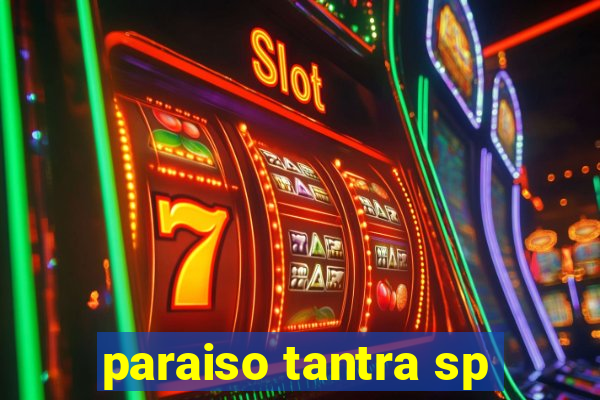 paraiso tantra sp